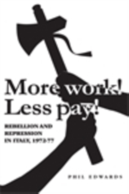 'More work! Less pay!' : Rebellion and repression in Italy, 1972-7, EPUB eBook