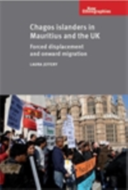 Chagos Islanders in Mauritius and the UK : Forced displacement and onward migration, EPUB eBook
