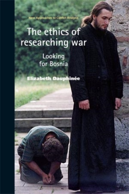 The ethics of researching war : Looking for Bosnia, EPUB eBook
