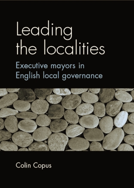 Leading the localities : Executive mayors in English local governance, EPUB eBook