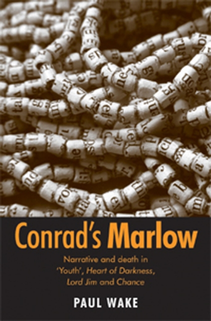 Conrad's Marlow : Narrative and death in 'Youth', Heart of Darkness, Lord Jim and Chance, EPUB eBook