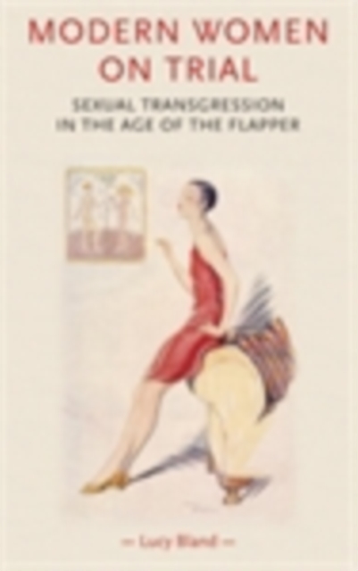 Modern women on trial : Sexual transgression in the age of the flapper, EPUB eBook