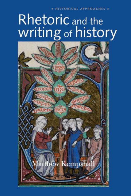 Rhetoric and the Writing of History, 400-1500, EPUB eBook