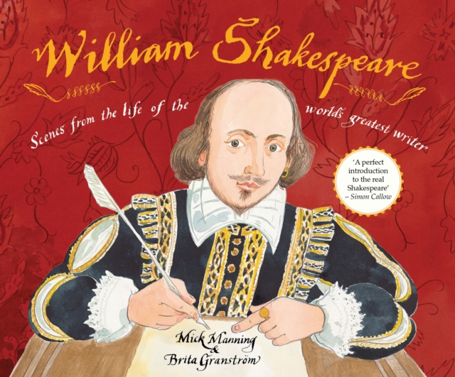 William Shakespeare : Scenes from the Life of the World's Greatest Writer, Hardback Book