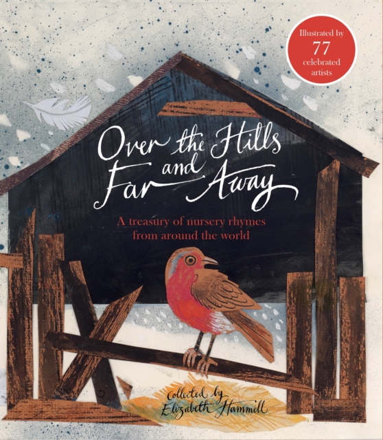 Over the Hills and Far Away : A Treasury of Nursery Rhymes from Around the World, Hardback Book