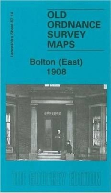 Bolton (East) 1908 : Lancashire Sheet  87.14, Sheet map, folded Book