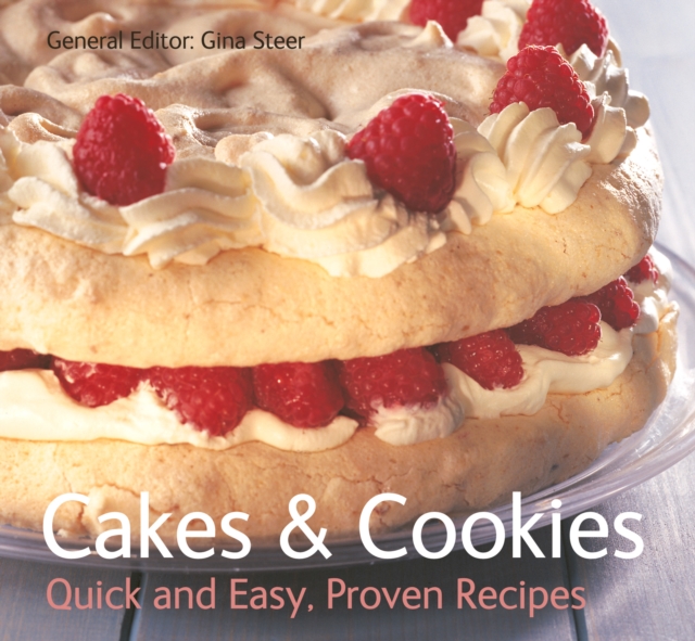 Cakes & Cookies : Quick & Easy, Proven Recipes, Paperback Book