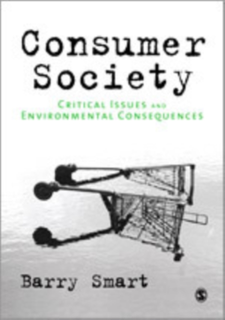 Consumer Society : Critical Issues & Environmental Consequences, Hardback Book