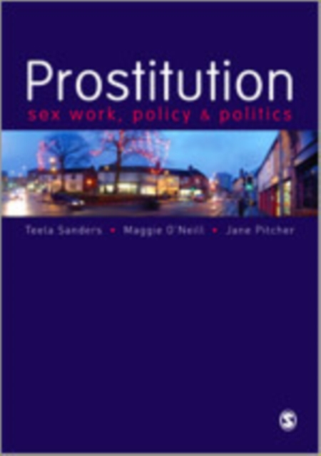 Prostitution : Sex Work, Policy and Politics, Hardback Book
