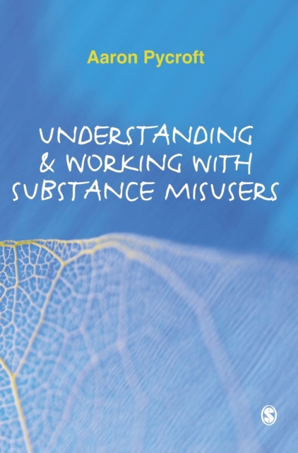 Understanding and Working with Substance Misusers, Hardback Book