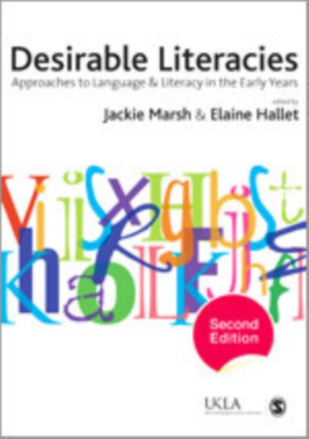 Desirable Literacies : Approaches to Language and Literacy in the Early Years, Hardback Book