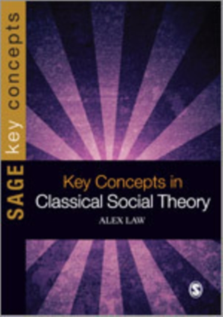 Key Concepts in Classical Social Theory, Hardback Book