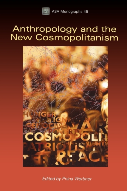 Anthropology and the New Cosmopolitanism : Rooted, Feminist and Vernacular Perspectives, Paperback / softback Book