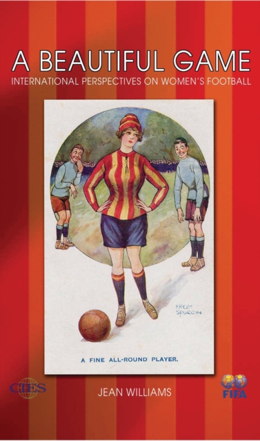 A Beautiful Game : International Perspectives on Women's Football, PDF eBook