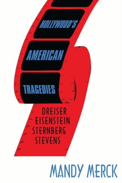 Hollywood's American Tragedies : Dreiser, Eisenstein, Sternberg, Stevens, PDF eBook