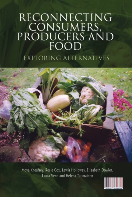 Reconnecting Consumers, Producers and Food : Exploring Alternatives, PDF eBook