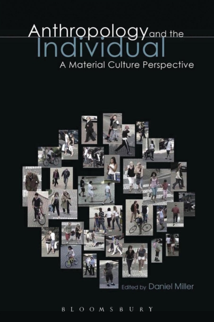 Anthropology and the Individual : A Material Culture Perspective, Paperback / softback Book