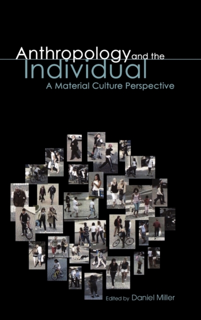 Anthropology and the Individual : A Material Culture Perspective, Hardback Book