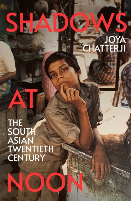 Shadows At Noon : The South Asian Twentieth Century, Hardback Book