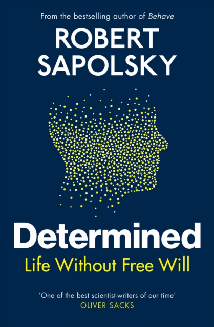 Determined : Life Without Free Will, Hardback Book