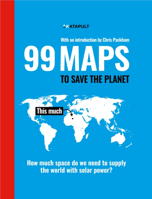 99 Maps to Save the Planet : With an introduction by Chris Packham, Hardback Book