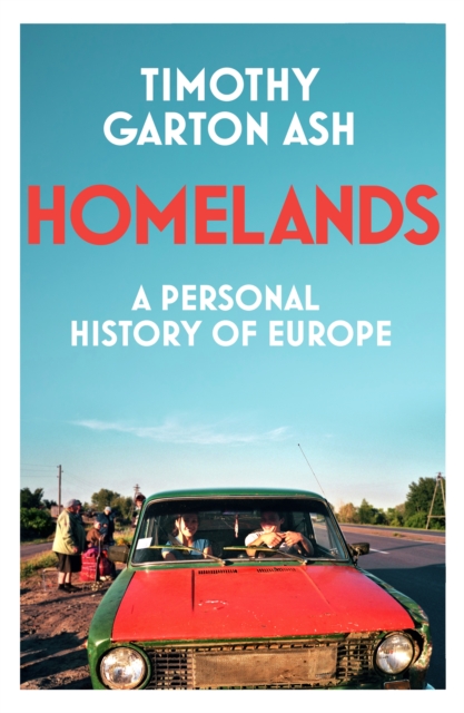 Homelands : A Personal History of Europe, Hardback Book