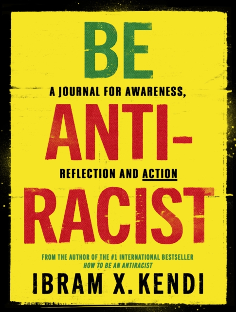 Be Antiracist : A Journal for Awareness, Reflection and Action, Paperback / softback Book