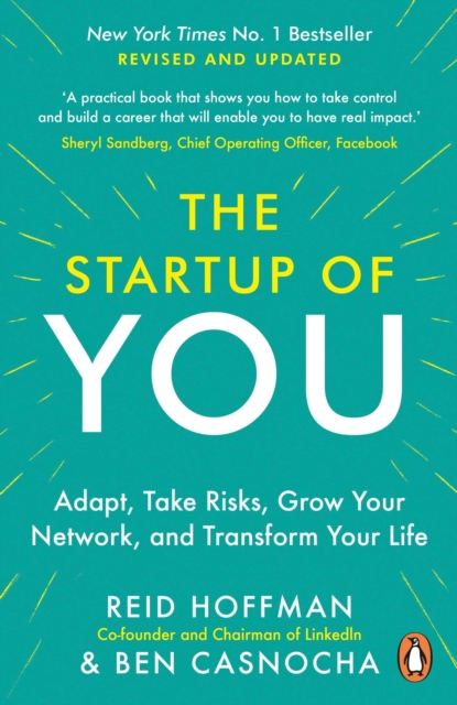 The Start-up of You : Adapt, Take Risks, Grow Your Network, and Transform Your Life, Paperback / softback Book