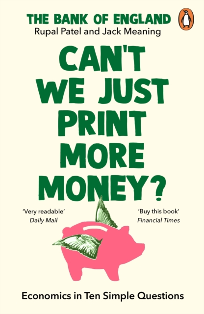 Can’t We Just Print More Money? : Economics in Ten Simple Questions, Paperback / softback Book