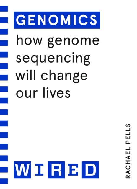 Genomics (WIRED guides) : How Genome Sequencing Will Change Our Lives, Paperback / softback Book