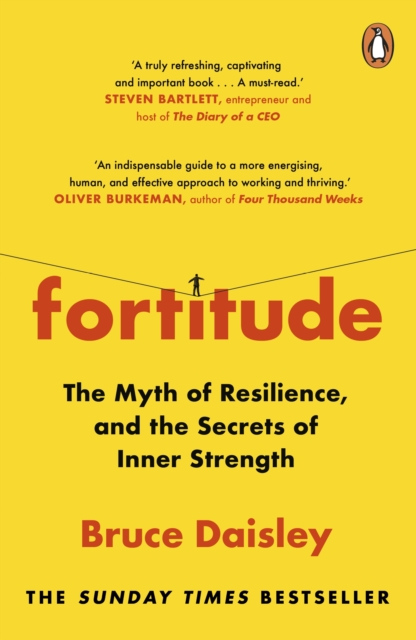 Fortitude : The Myth of Resilience, and the Secrets of Inner Strength: A Sunday Times Bestseller, Paperback / softback Book