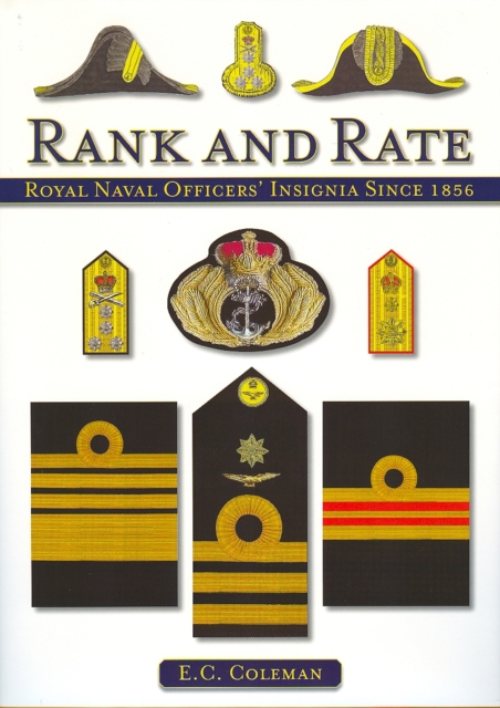 Rank and Rate : Royal Naval Officers' Insignia Since 1856, Hardback Book