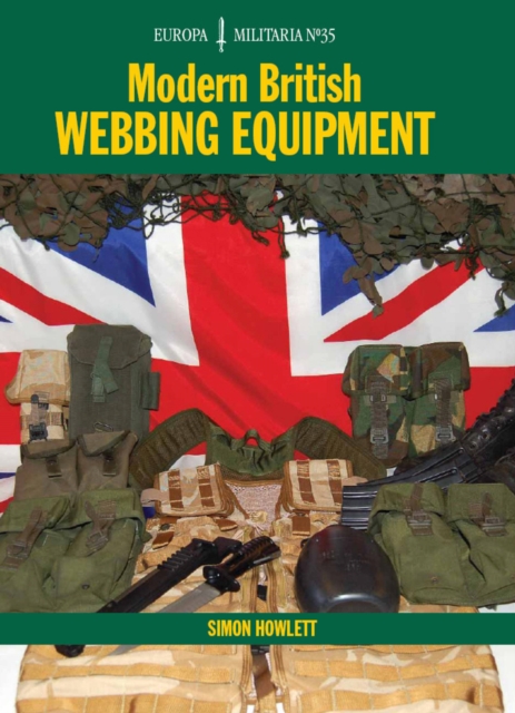 EM35 Modern British Webbing Equipment : Europa Militaria Series, Paperback / softback Book