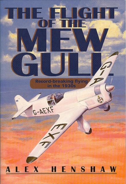 Flight Of The Mew Gull : Record-breaking flying in the 1930s, EPUB eBook