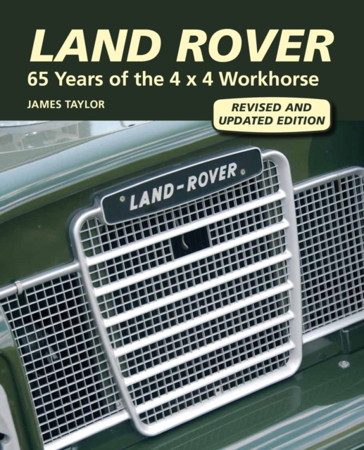 Land Rover : 65 Years of the 4 x 4 Workhorse, Hardback Book