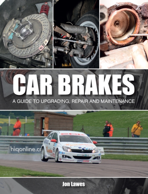 Car Brakes : A Guide to Upgrading, Repair and Maintenance, Paperback / softback Book