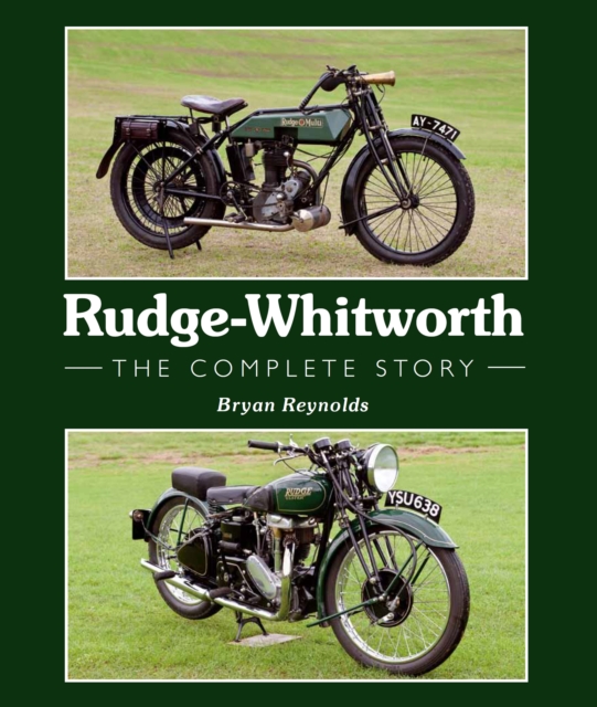 Rudge-Whitworth : The Complete Story, Hardback Book