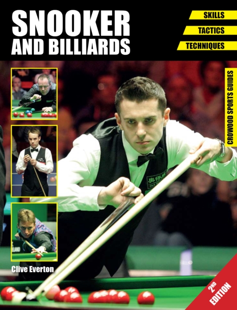 Snooker and Billiards : Skills - Tactics - Techniques - Second Edition, Paperback / softback Book