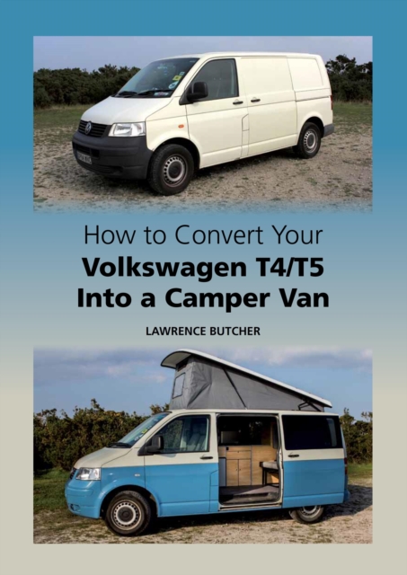 How to Convert your Volkswagen T4/T5 into a Camper Van, EPUB eBook