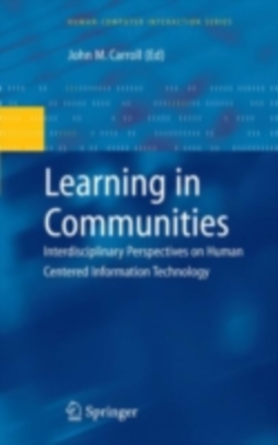 Learning in Communities : Interdisciplinary Perspectives on Human Centered Information Technology, PDF eBook