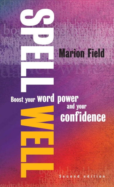 Spell Well, 2nd Edition : Boost your word power and your confidence, EPUB eBook