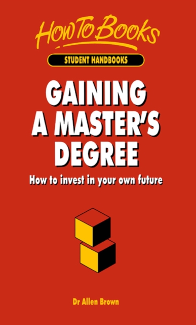 Gaining A Master's Degree : How to invest in your own future, EPUB eBook