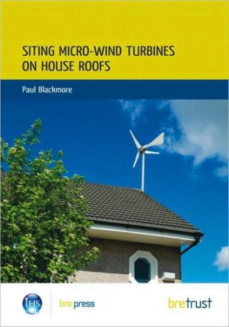 Siting Micro-Wind Turbines on House Roofs : (FB 18), Paperback / softback Book