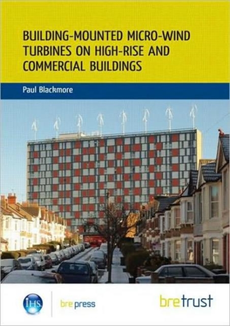 Building-mounted Micro-wind Turbines on High-rise and Commercial Buildings : (FB 22), Paperback / softback Book