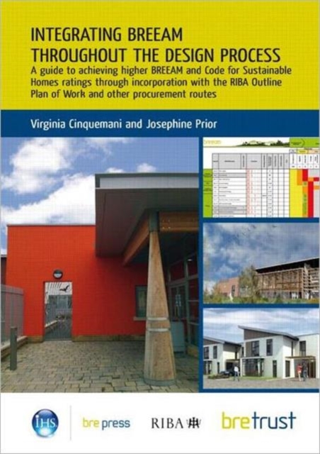Integrating BREEAM Throughout the Design Process : A Guide to Achieving Higher BREEAM and Code for Sustainable Homes Ratings (FB 28), Paperback / softback Book