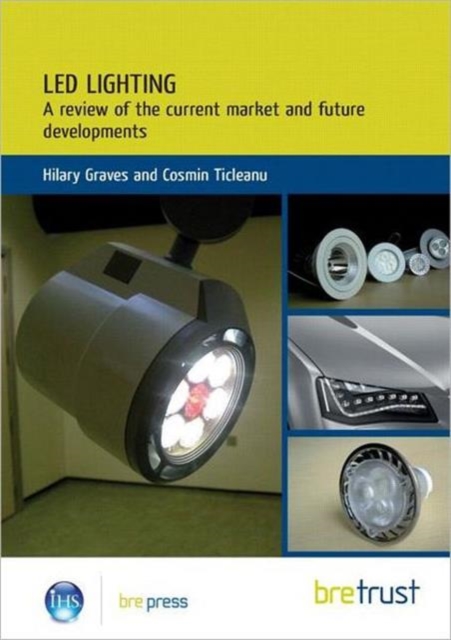 LED Lighting : A Review of the Current Market and Future Developments, Paperback / softback Book