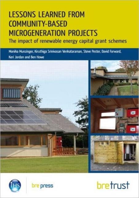 Lessons Learned from Community-Based Microgeneration Projects : The Impact of Renewable Energy Capital Grant Schemes, Paperback / softback Book