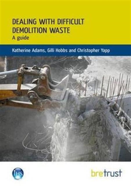 Dealing with Difficult Demolition Wastes : A Guide, Paperback / softback Book