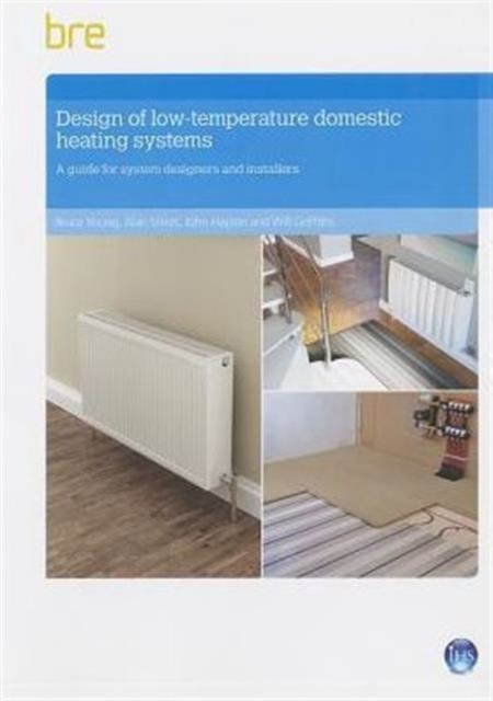 Design of Low-temperature Domestic Heating Systems : A Guide for System Designers and Installers (FB 59), Paperback / softback Book