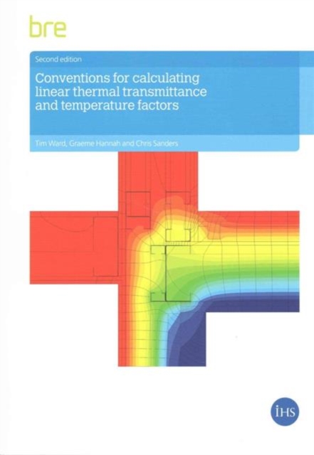 Conventions for Calculating Linear Thermal Transmittance and Temperature Factors : (BR 497), Paperback / softback Book